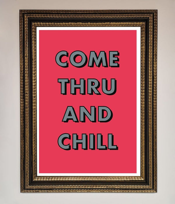 Come Thru And Chill Framed Poster - Hi Society