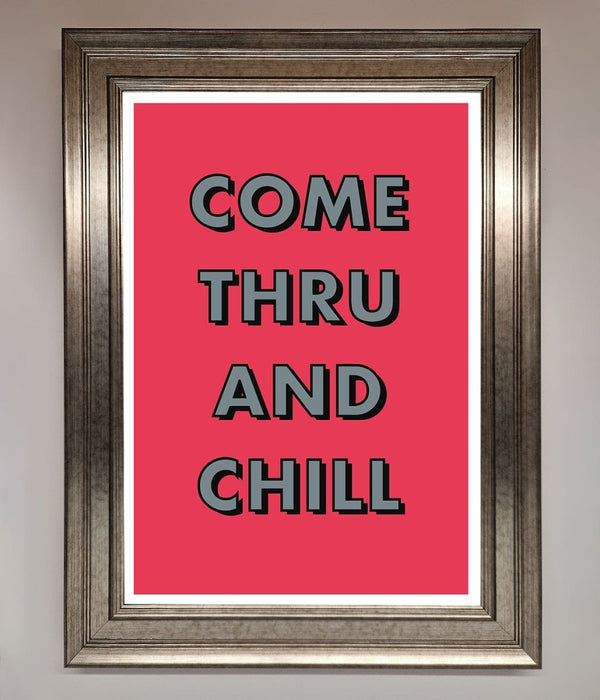 Come Thru And Chill Framed Poster - Hi Society