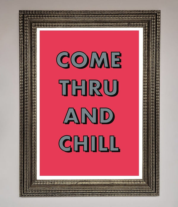 Come Thru And Chill Framed Poster - Hi Society