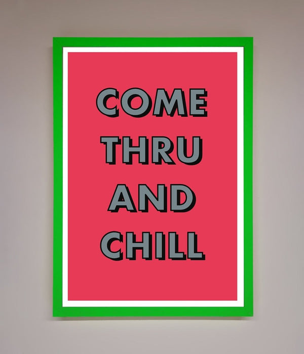 Come Thru And Chill Framed Poster - Hi Society