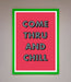 Come Thru And Chill Framed Poster - Hi Society