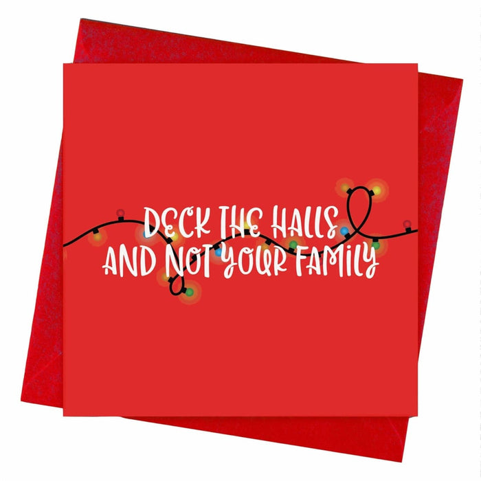 Deck The Halls And Not Your Family Christmas Card - Hi Society