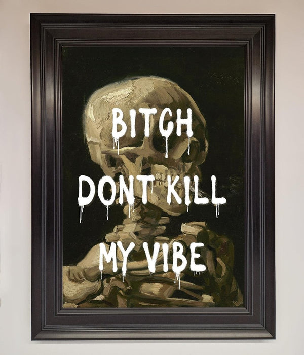 Dont Kill My Vibe Rude Framed Wall Art - Hi Society