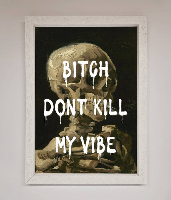 Dont Kill My Vibe Rude Framed Wall Art - Hi Society