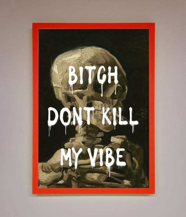 Dont Kill My Vibe Rude Framed Wall Art - Hi Society