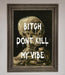 Dont Kill My Vibe Rude Framed Wall Art - Hi Society