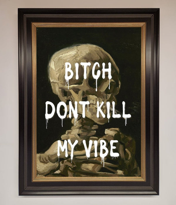 Dont Kill My Vibe Rude Framed Wall Art - Hi Society