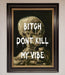 Dont Kill My Vibe Rude Framed Wall Art - Hi Society