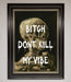 Dont Kill My Vibe Rude Framed Wall Art - Hi Society