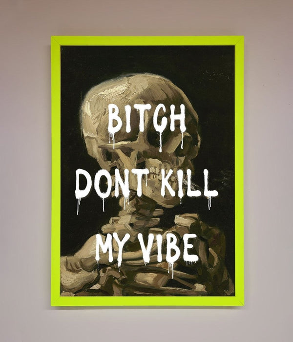 Dont Kill My Vibe Rude Framed Wall Art - Hi Society