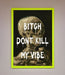 Dont Kill My Vibe Rude Framed Wall Art - Hi Society