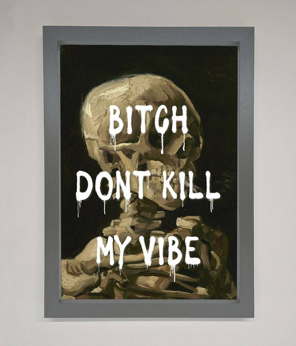 Dont Kill My Vibe Rude Framed Wall Art - Hi Society