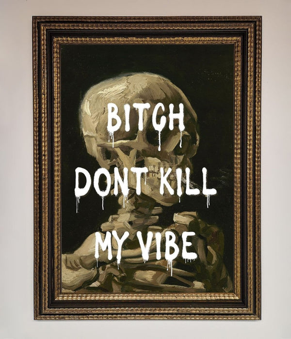 Dont Kill My Vibe Rude Framed Wall Art - Hi Society