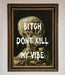 Dont Kill My Vibe Rude Framed Wall Art - Hi Society