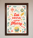 Eat Drink And Be Merry Framed Poster - Hi Society