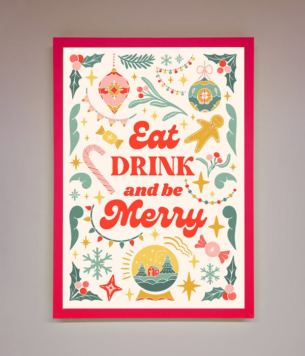 Eat Drink And Be Merry Framed Poster - Hi Society