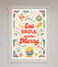 Eat Drink And Be Merry Framed Poster - Hi Society
