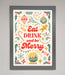 Eat Drink And Be Merry Framed Poster - Hi Society
