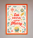 Eat Drink And Be Merry Framed Poster - Hi Society