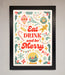 Eat Drink And Be Merry Framed Poster - Hi Society