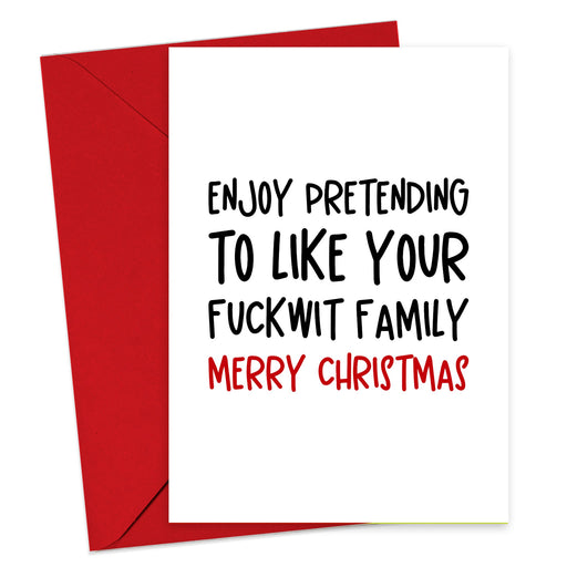 Enjoy Pretending To Like Your Fuckwit Family Christmas Card - Hi Society