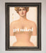Get Naked Framed Poster - Hi Society