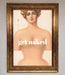 Get Naked Framed Poster - Hi Society