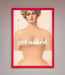 Get Naked Framed Poster - Hi Society