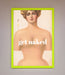 Get Naked Framed Poster - Hi Society