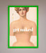 Get Naked Framed Poster - Hi Society