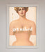 Get Naked Framed Poster - Hi Society