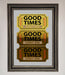 Good Times Tickets Foil Print - Hi Society