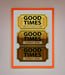 Good Times Tickets Foil Print - Hi Society