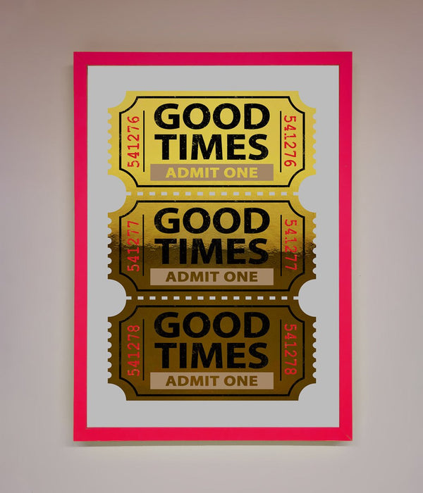 Good Times Tickets Foil Print - Hi Society
