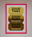 Good Times Tickets Foil Print - Hi Society