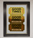 Good Times Tickets Foil Print - Hi Society