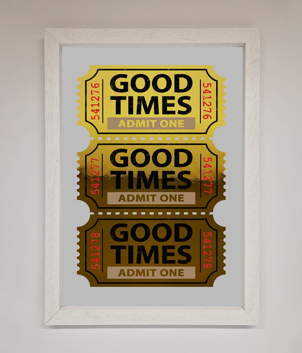 Good Times Tickets Foil Print - Hi Society