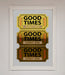Good Times Tickets Foil Print - Hi Society