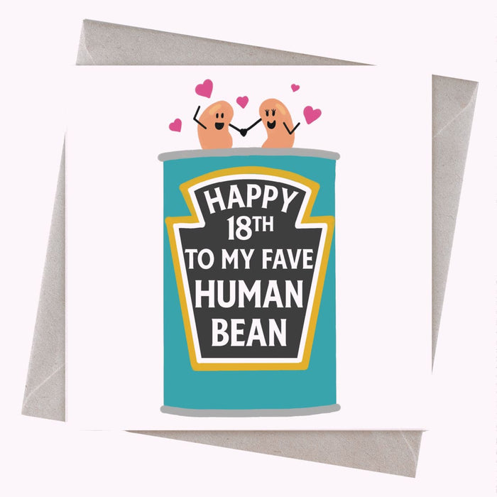 Happy 18th To My Fave Human Bean Birthday Card - Hi Society