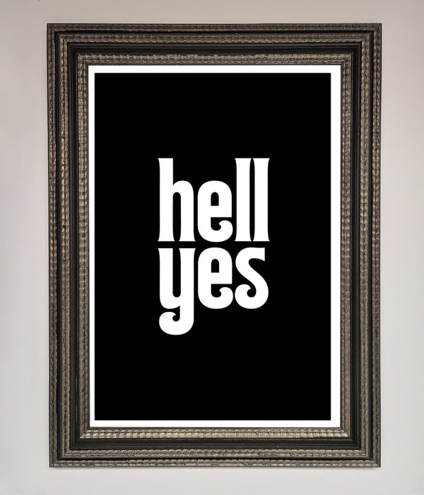 Hell Yes Framed Print - Hi Society