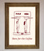 Here For The Coffee Framed Print - Hi Society