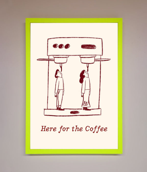 Here For The Coffee Framed Print - Hi Society