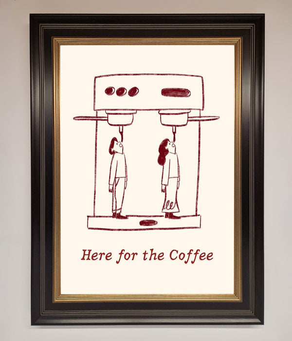 Here For The Coffee Framed Print - Hi Society