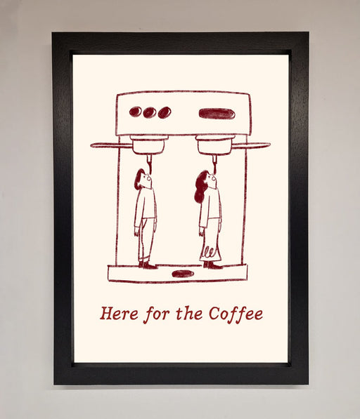 Here For The Coffee Framed Print - Hi Society