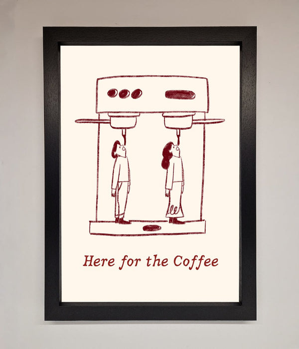 Here For The Coffee Framed Print - Hi Society