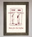 Here For The Coffee Framed Print - Hi Society