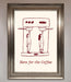 Here For The Coffee Framed Print - Hi Society
