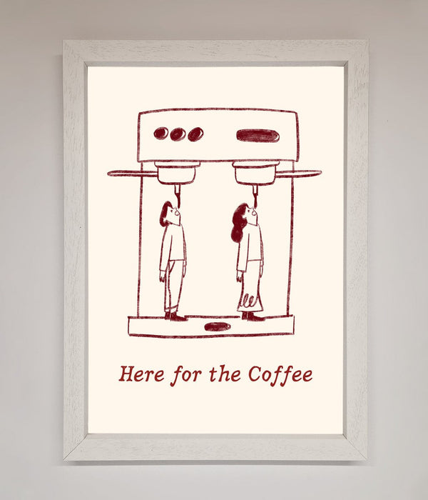 Here For The Coffee Framed Print - Hi Society