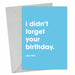 I Didn't Forget Your Birthday Card - Hi Society