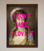 I Dont Care I Love It Framed Print - Hi Society